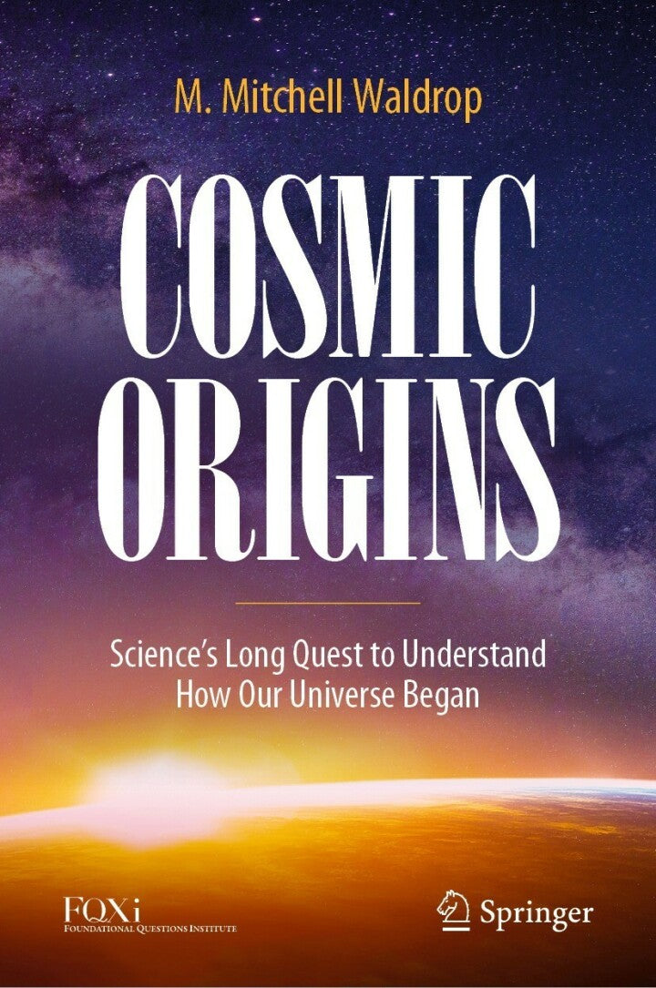 Cosmic Origins Science’s Long Quest to Understand How Our Universe Began