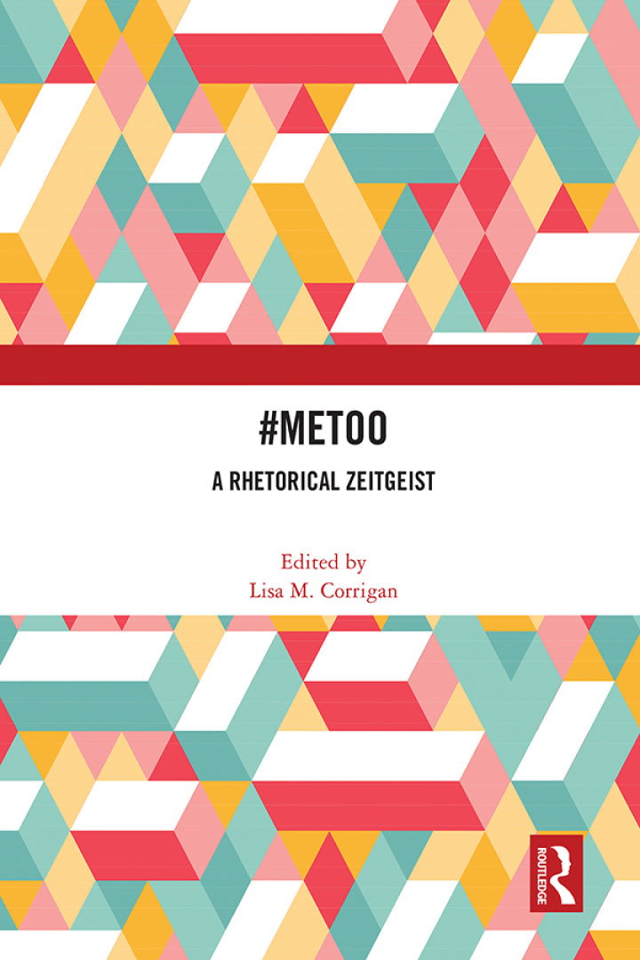#MeToo 1st Edition A Rhetorical Zeitgeist