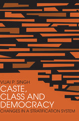 Caste, Class and Democracy 1st Edition