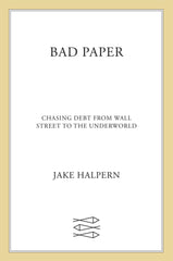 Bad Paper Chasing Debt from Wall Street to the Underworld